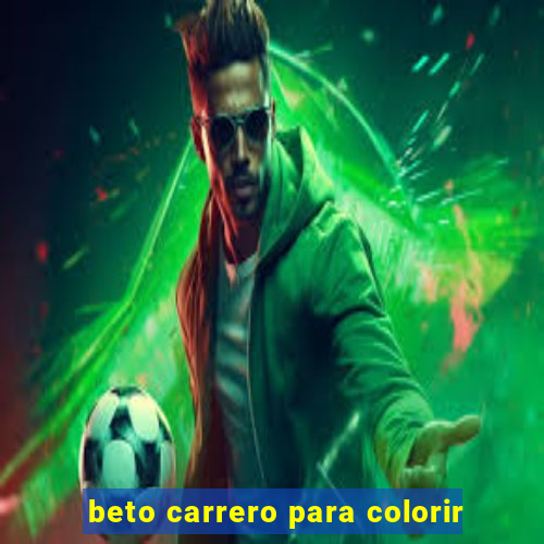 beto carrero para colorir